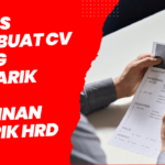 15 Tips Membuat CV yang Menarik dan Jaminan Dilirik HRD