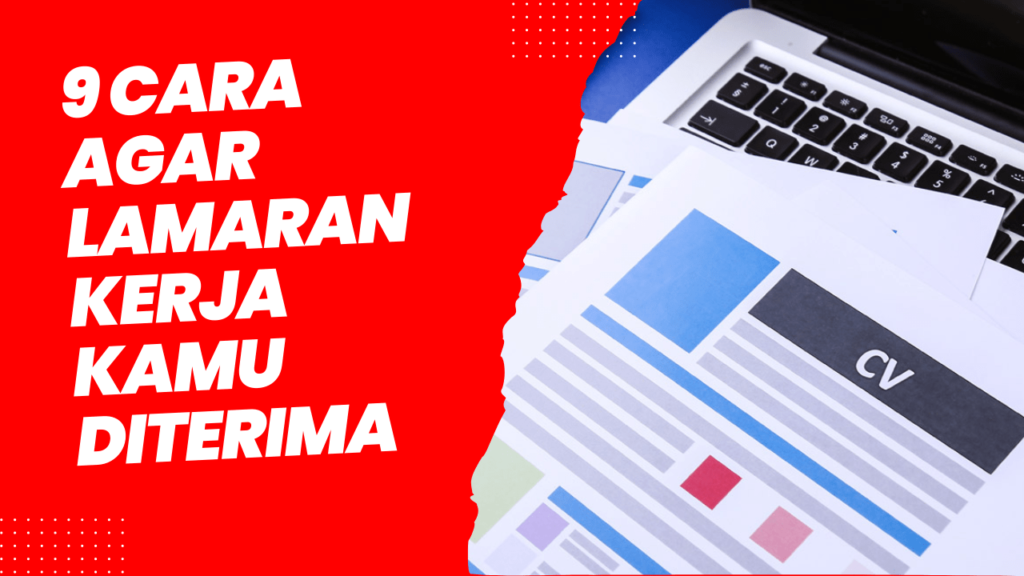 9 cara agar lamaran kerja diterima tips efektif dan terbukti 64dc45e6b9d6d