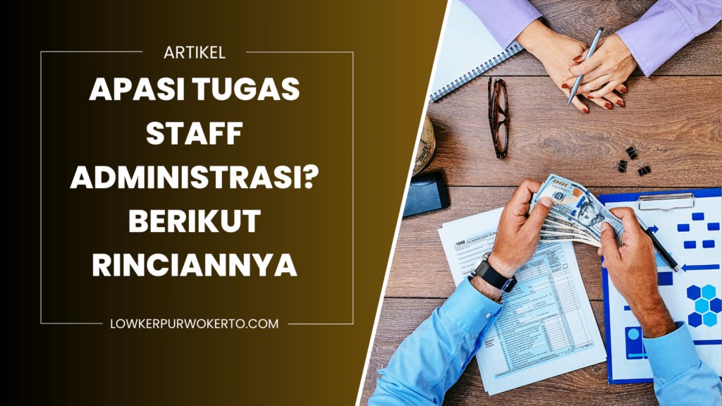 apasi tugas staff administrasi berikut rinciannya 64dc47169d7b3