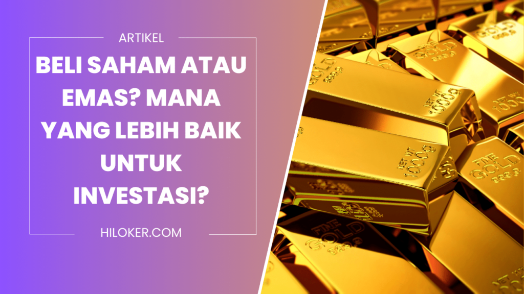 beli saham atau emas mana yang lebih baik untuk investasi 64dc5c0415cd0