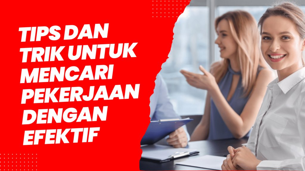 cara dapat kerja cepat tips dan trik untuk mencari pekerjaan dengan efektif 64dc45de2aca3